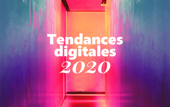 Tendances digitales 2020