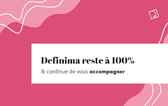 COVID-19 - Definima reste à vos côtés !