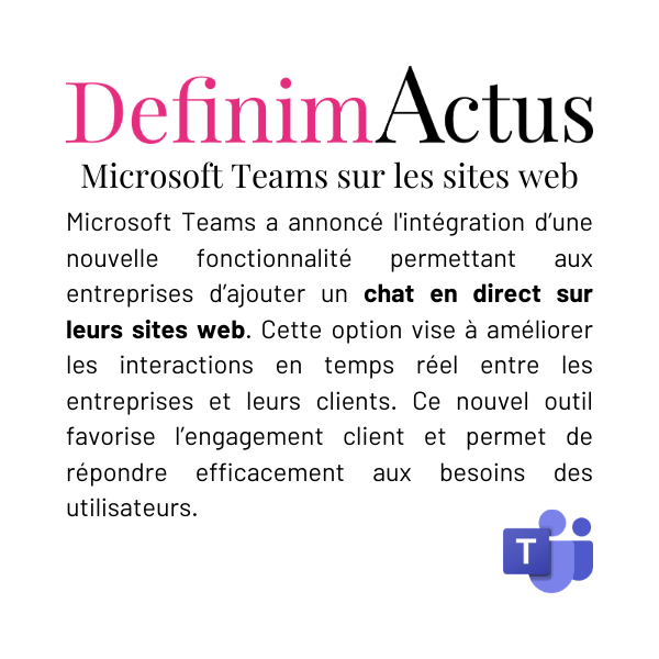 Microsoft Teams chat en direct service client entreprise interaction engagement outils collaboratifs