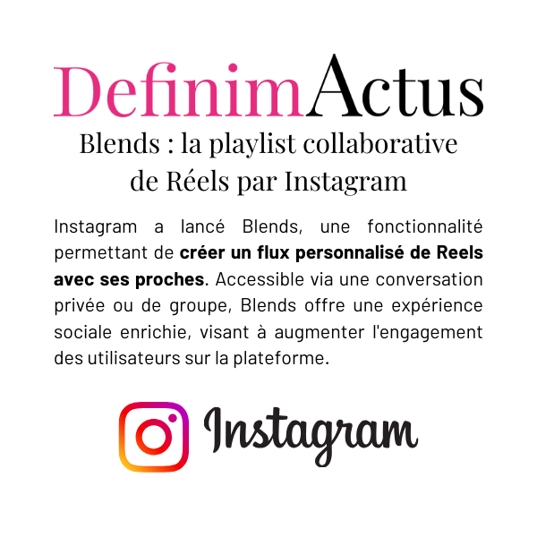 Instagram Blends playlist collaborative Reels privés chat groupe recommandation engagement Meta 2025